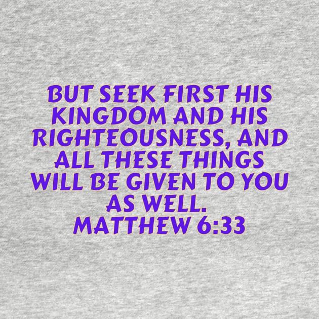 Bible Verse Matthew 6:33 by Prayingwarrior